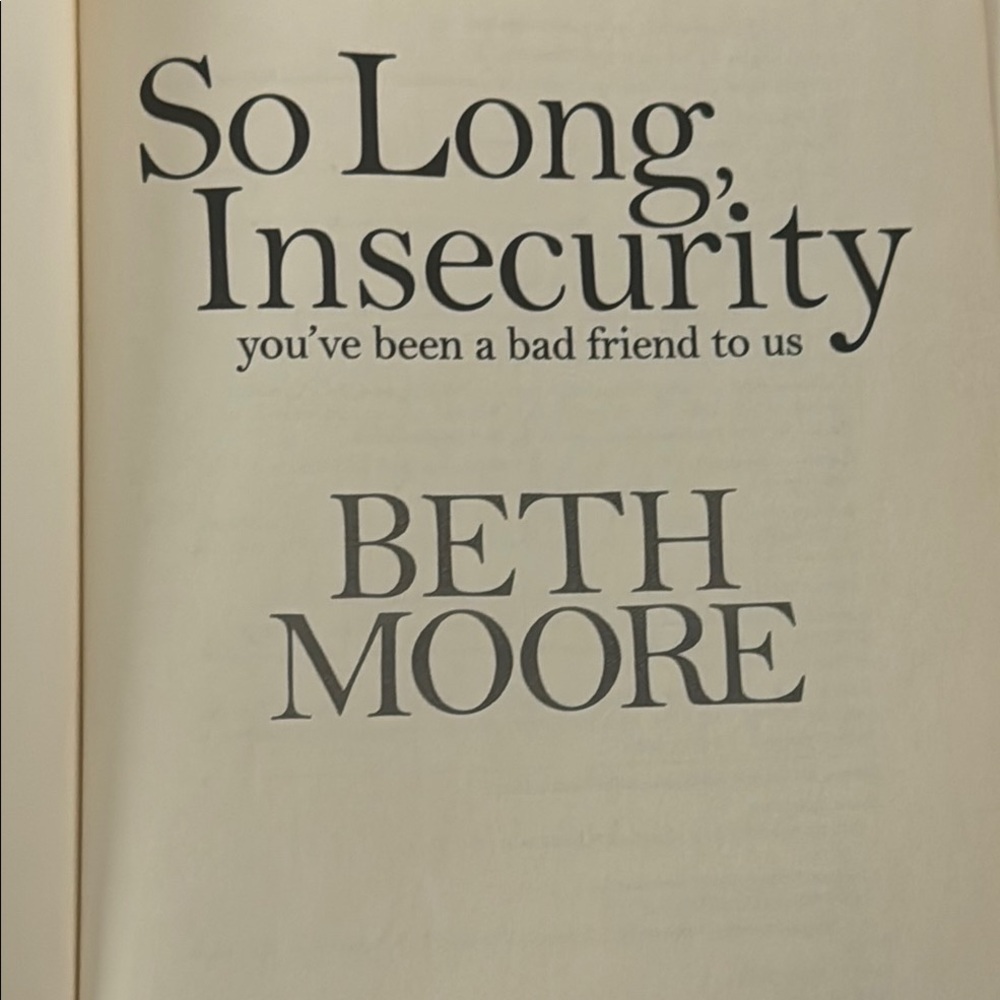 So Long Insecurity by Beth Moore Hard Binding Book